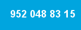 952 048 83 15 952 048 83 15